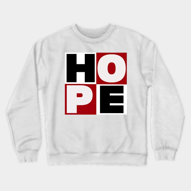 Hope Crewneck Sweatshirt by SAN ART STUDIO 